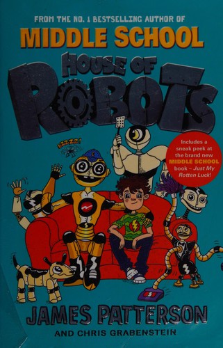 James Patterson, Chris Grabenstein: House of Robots (2015, Penguin Random House)