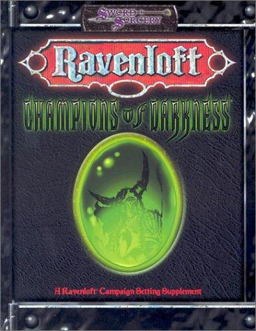 Carla Hollar, Beth Bostic, Tadd McDivitt: Champions of Darkness (Sword & Sorcery Ravenloft) (Paperback, 2002, White Wolf Publishing, Wizards of the Coast)