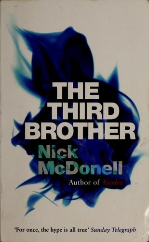 Nick McDonell: The third brother (2006, Atlantic)