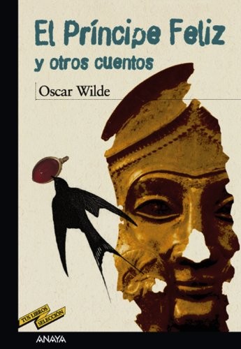 Oscar Wilde, Ana Alonso, Enrique Flores, Flora Casas: El príncipe feliz y otros cuentos (Paperback, ANAYA INFANTIL Y JUVENIL)