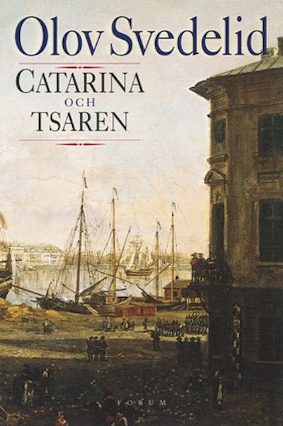 Olov Svedelid: Catarina och tsaren (Swedish language, 2002, Bokförlaget Forum)