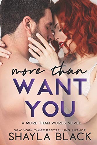 Shayla Black: More Than Want You (Paperback, 2017, Shelley Bradley, LLC)