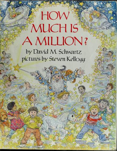 David M. Schwartz: How much is a million? (1985, Scholastic Book Services)