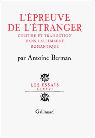Antoine Berman: L' épreuve de l'étranger (French language, 1984, Gallimard, GALLIMARD)