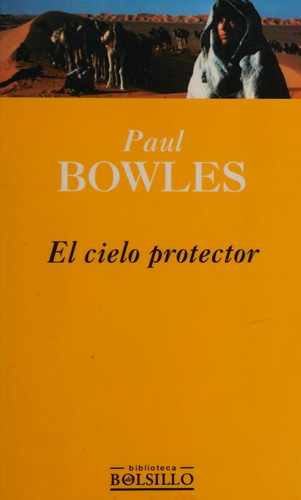 Paul Bowles: El cielo protector (Paperback, Spanish language, 2001, Suma de Letras)