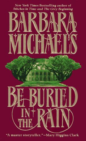 Barbara Michaels: Be Buried in the Rain (Paperback, 1997, HarperCollins Publishers)