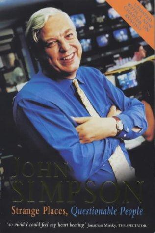 John Simpson: Strange Places, Questionable People (Paperback, 1999, Pan Books)