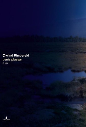 Øyvind Rimbereid: Lenis plassar (Hardcover, Norwegian (Bokmål) language, 2017, Gyldendal)