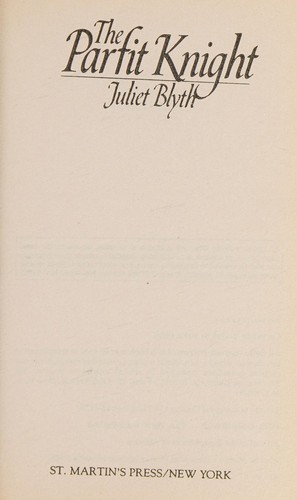 Juliet Blyth: The Parfit Knight (Paperback, 1987, St Martins Mass Market Paper)