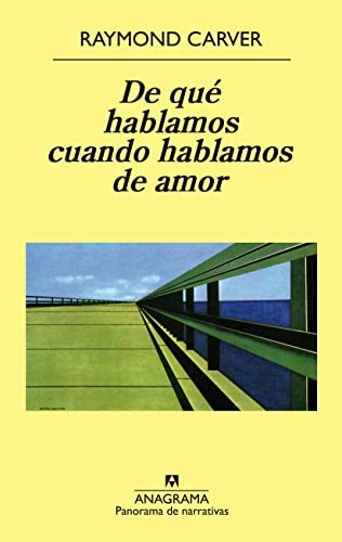 Raymond Carver, Jesús Zulaika Goicoechea: De qué hablamos cuando hablamos de amor (Paperback, Anagrama, Editorial Anagrama)