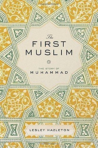 Lesley Hazleton: The First Muslim: The Story of Muhammad