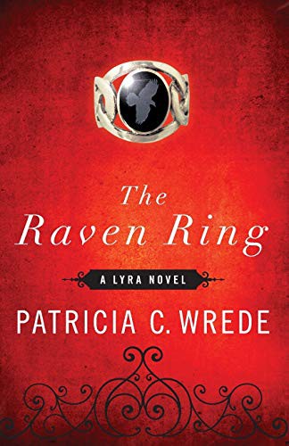 Patricia C. Wrede: The Raven Ring (Paperback, 2011, Open Road Media Sci-Fi & Fantasy)