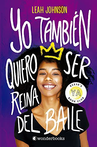 Leah Johnson, Aitana Vega Casiano: Yo también quiero ser reina del baile (Paperback, Wonderbooks)