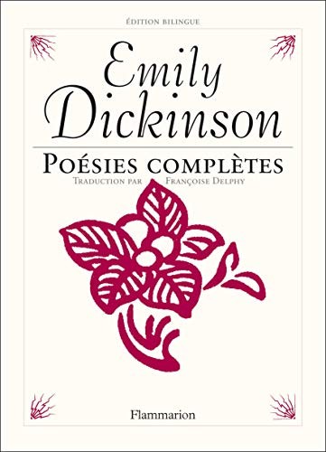 Emily Dickinson: Poésies complètes (French language, 2009, Flammarion)