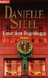 Danielle Steel: Unter dem Regenbogen (Paperback, German language, 2001, Goldmann)
