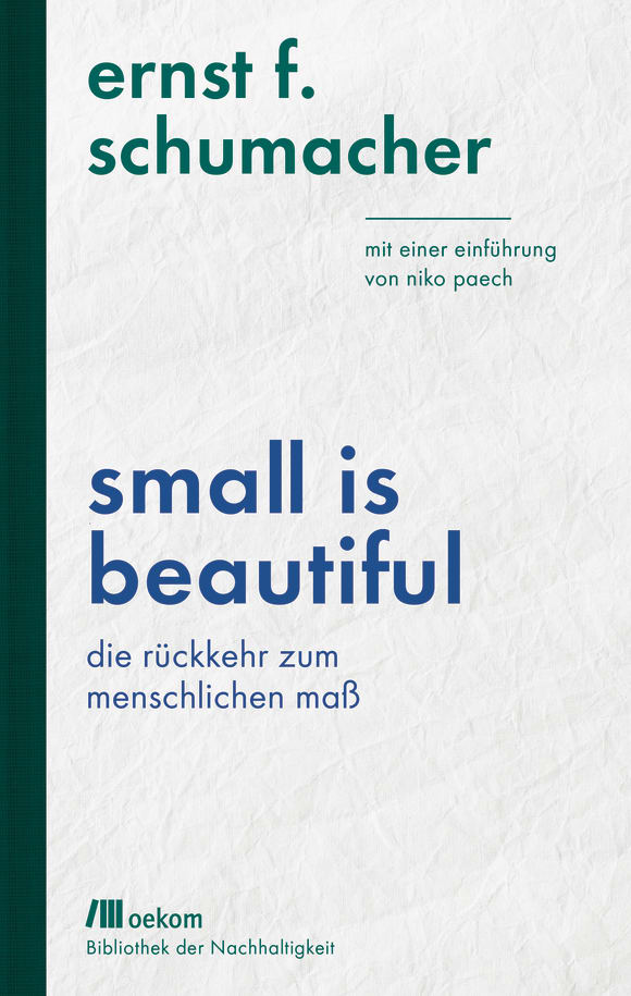 Ernst Friedrich Schumacher: Small is beautiful (Deutsch language, Oekom Verlag)