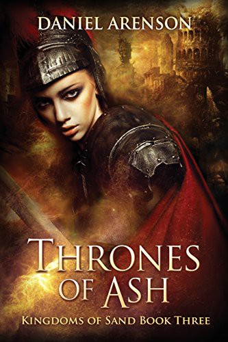 Daniel Arenson: Thrones of Ash (Paperback, 2017, Createspace Independent Publishing Platform, CreateSpace Independent Publishing Platform)