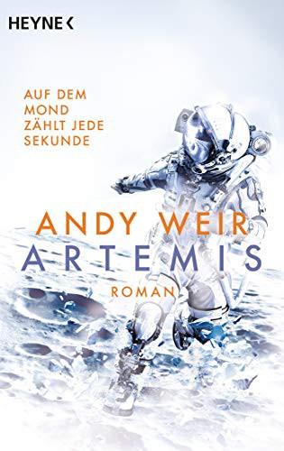 Andy Weir: Artemis (Paperback, Deutsch language, 2019, Heyne Verlag)