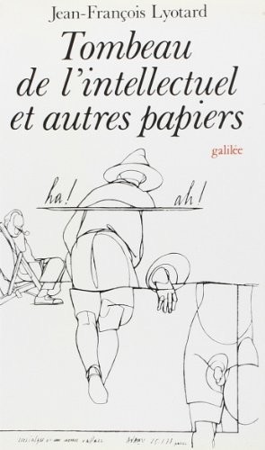 Jean-François Lyotard: Tombeau de l'intellectuel (French language, 1984, Editions Galilée, GALILEE)