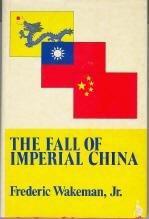Frederic E. Wakeman: The Fall of Imperial China (1975)