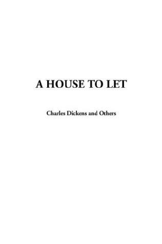Wilkie Collins, Charles Dickens, Elizabeth Cleghorn Gaskell, Elizabeth Cleghorn Gaskell, Elizabeth Gaskell, Adelaide Anne Procter, Elizabeth Elizabeth Gaskell, Elizabet Gaskell, Procter, Wilkie Collins: A House to Let (Hardcover, 2003, IndyPublish.com)