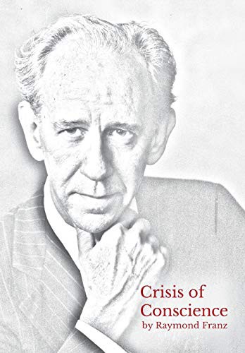 Raymond Franz, Deborah Dykstra, David Henke: Crisis of Conscience (Hardcover, 2018, NuLife Press)