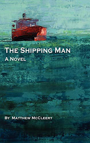 Matthew McCleery: The Shipping Man (Paperback, Marine Money, Inc.)