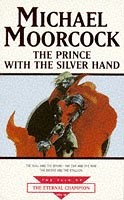 Michael Moorcock: The Prince With The Silver Hand (1997, Orion Publishing Group, Limited)