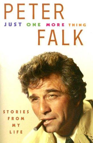 Peter Falk: Just One More Thing (Paperback, 2007, Carroll & Graf)