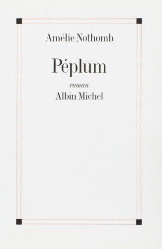 Amélie Nothomb: Peplum (French language, 1996)