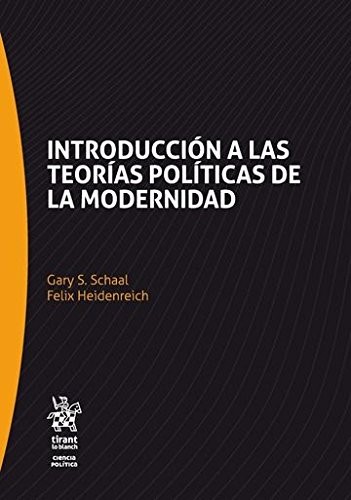 Gary S. Schaal, Felix Heidenreich: Introducción a las teorías políticas de la modernidad (Paperback, Spanish language, Editorial Tirant lo Blanch)