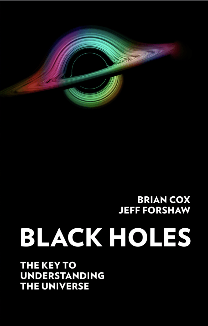 Professor Brian Cox, Professor Jeffrey Forshaw: Black Holes (2022, HarperCollins Publishers Limited)