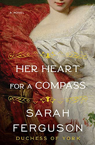 Sarah Ferguson: Her Heart for a Compass (Hardcover, William Morrow)