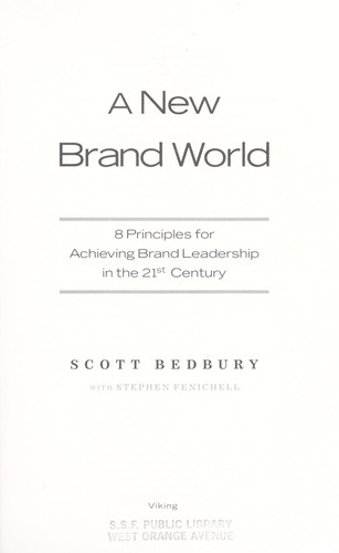 Scott Bedbury, Stephen Fenichell: A new brand world (Hardcover, 2002, Viking)