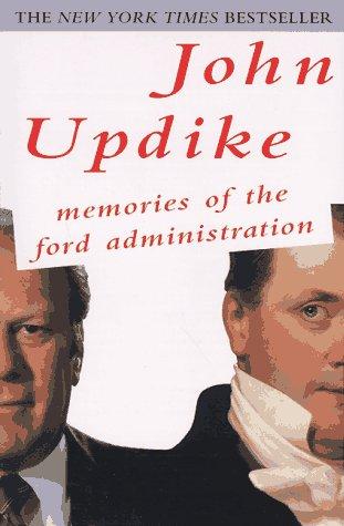 John Updike: Memories of the Ford administration (1996, Fawcett Columbine)