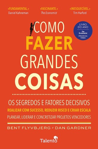 Bent Flyvbjerg, Dan Gardner: Como Fazer Grandes Coisas (Paperback, Portuguese language, 2024, Talento)