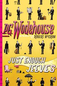 P. G. Wodehouse: Just Enough Jeeves (2010, W.W. Norton & Company, Inc.)