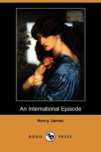 Henry James: An International Episode (Dodo Press) (Paperback, 2007, Dodo Press)
