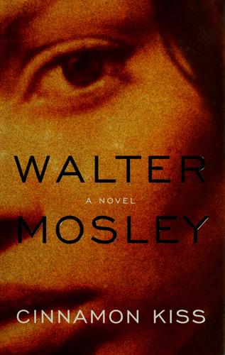 Walter Mosley: Cinnamon kiss (2005, Little, Brown)