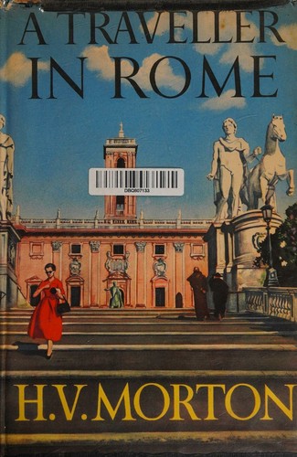 H. V. Morton: A traveller in Rome (1957, Dodd, Mead)