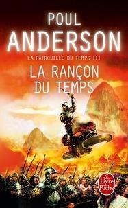 Poul Anderson: La Patrouille du temps - Tome 3 La rançon du temps (French language, 2011)