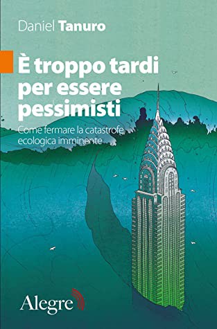 Daniel Tanuro: È troppo tardi per essere pessimisti (Italian language, 2020, Alegre)