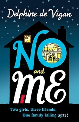 Delphine de Vigan: No and me (2011, Random House)
