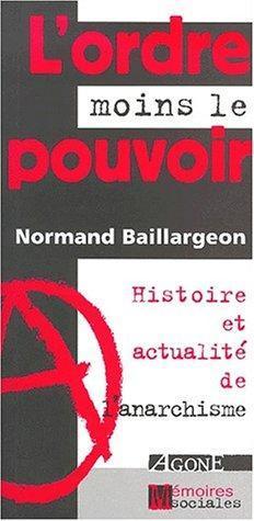 Normand Baillargeon: L'ordre moins de pouvoir (French language, 2001, éditions Agone)