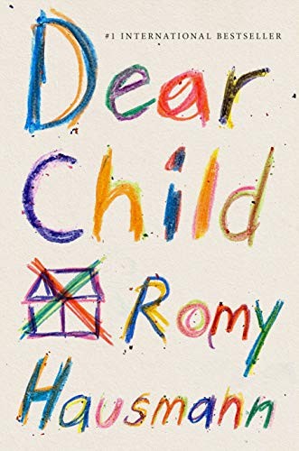 Romy Hausmann: Dear Child (Hardcover, 2020, Flatiron Books)