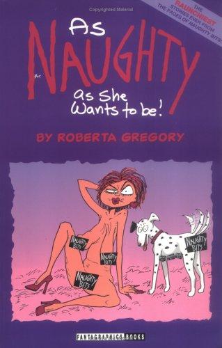 Roberta Gregory: As Naughty As She Wants to Be (Adventures of Midge the Bitchy Bitch) (Paperback, Fantagraphics Books)