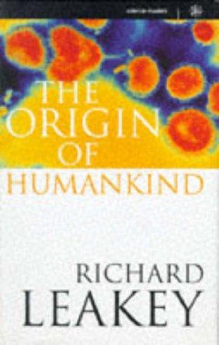 Richard Leakey: The origin of humankind (Hardcover, 1994, Weidenfeld & Nicolson, Orion Publishing Group, Limited)