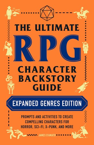James D’Amato: The Ultimate RPG Character Backstory Guide : Expanded Genres Edition (EBook, 2022, Adams Media Corporation)