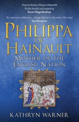 Kathryn Warner: Philippa of Hainault (2022, Amberley Publishing)