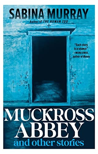 Sabina Murray: Muckross Abbey and Other Stories (Paperback, 2023, Grove Press)